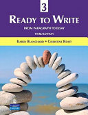Ready to write 3 : from paragraph to essay /
