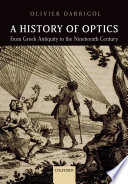 A history of optics from Greek antiquity to the nineteenth century /