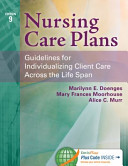 Nursing care plans : guidelines for individualizing client care across the life span /