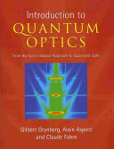 Introduction to quantum optics : from the semi-classical approach to quantized light /