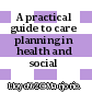 A practical guide to care planning in health and social care
