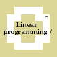 البرمجة الخطية = Linear programming /
