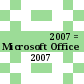 مايكروسوفت أوفيس 2007 = Microsoft Office 2007 /