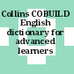 Collins COBUILD English dictionary for advanced learners