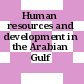 Human resources and development in the Arabian Gulf