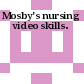 Mosby's nursing video skills.