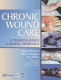 Chronic wound care : a problem-based learning approach /