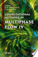 Computational methods in multiphase flow IV /