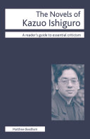 The novels of Kazuo Ishiguro /