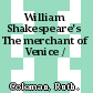 William Shakespeare's The merchant of Venice /
