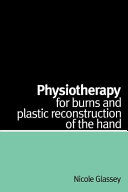 Physiotherapy for burns and plastic reconstruction of the hand /