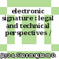 electronic signature : legal and technical perspectives /