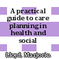 A practical guide to care planning in health and social care