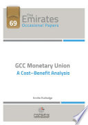 GCC Monetary Union a cost - benefit analysis